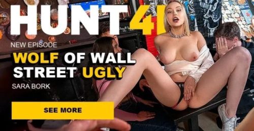 Hunt4K: Wolf of Wall Street Ugly – Sara Bork