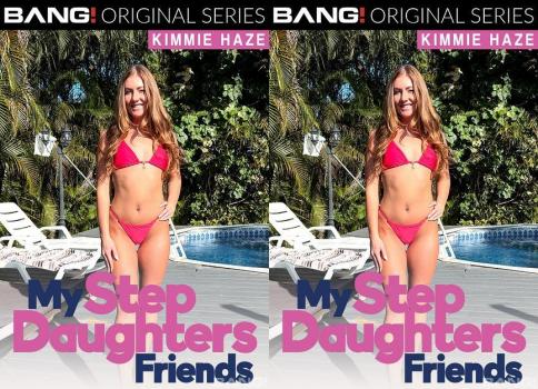 BangMyStepdaughtersFriends – Dream Girl Kimmie Haze Gets A Stepdaddy Dick To Satisfy Her